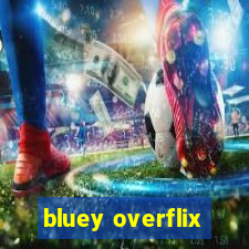 bluey overflix